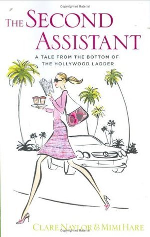 Second Assistant: A Tale from the Bottom of the Hollywood Ladder