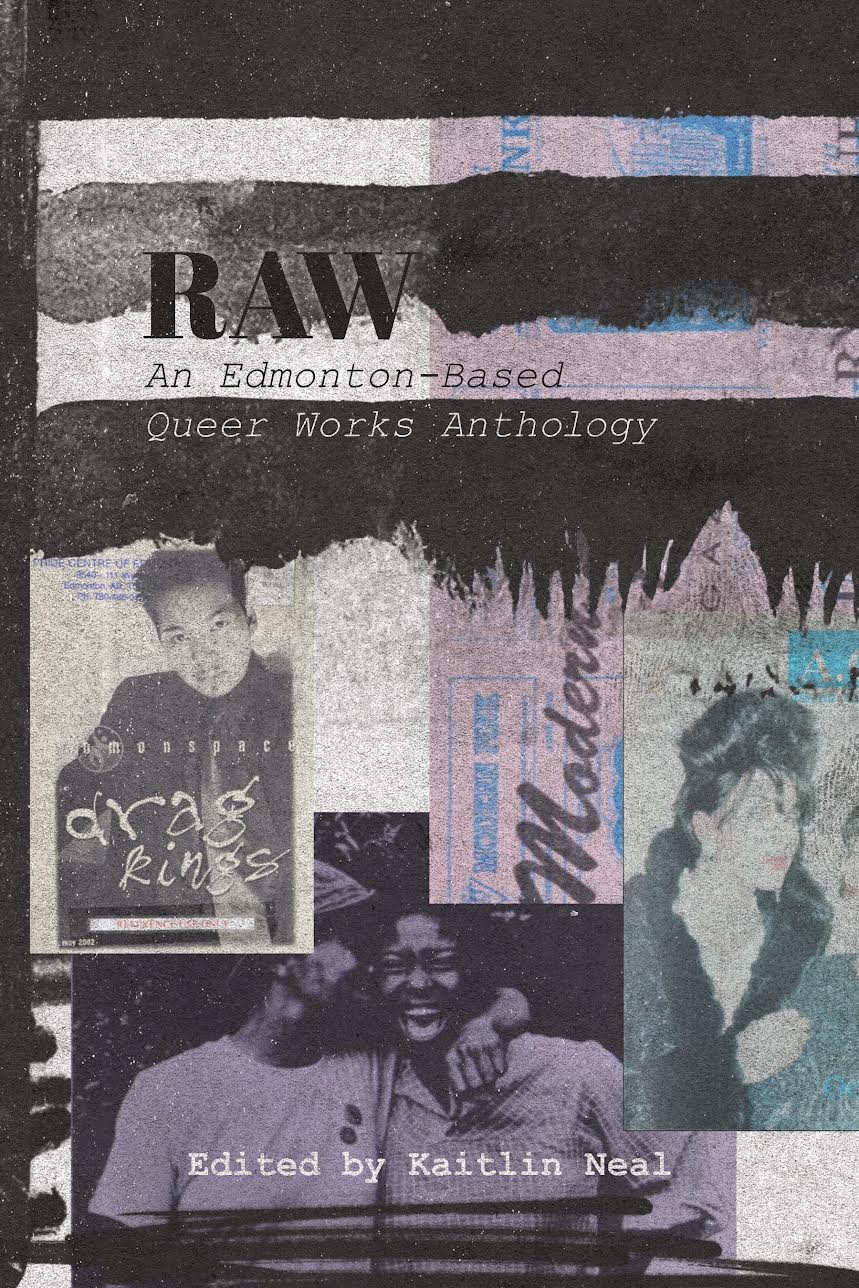 RAW: An Edmonton-Based Queer Works Anthology - Kaitlin Neal