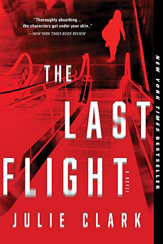 The Last Flight: A Novel - Julie Clark (Pre-Loved)