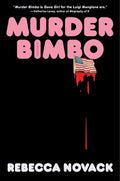 Murder Bimbo: A Novel - Rebecca Novack