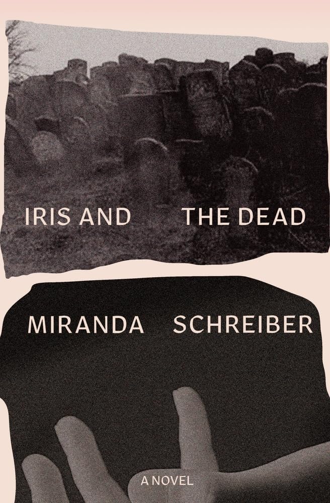 Iris and the Dead - Miranda Schreiber