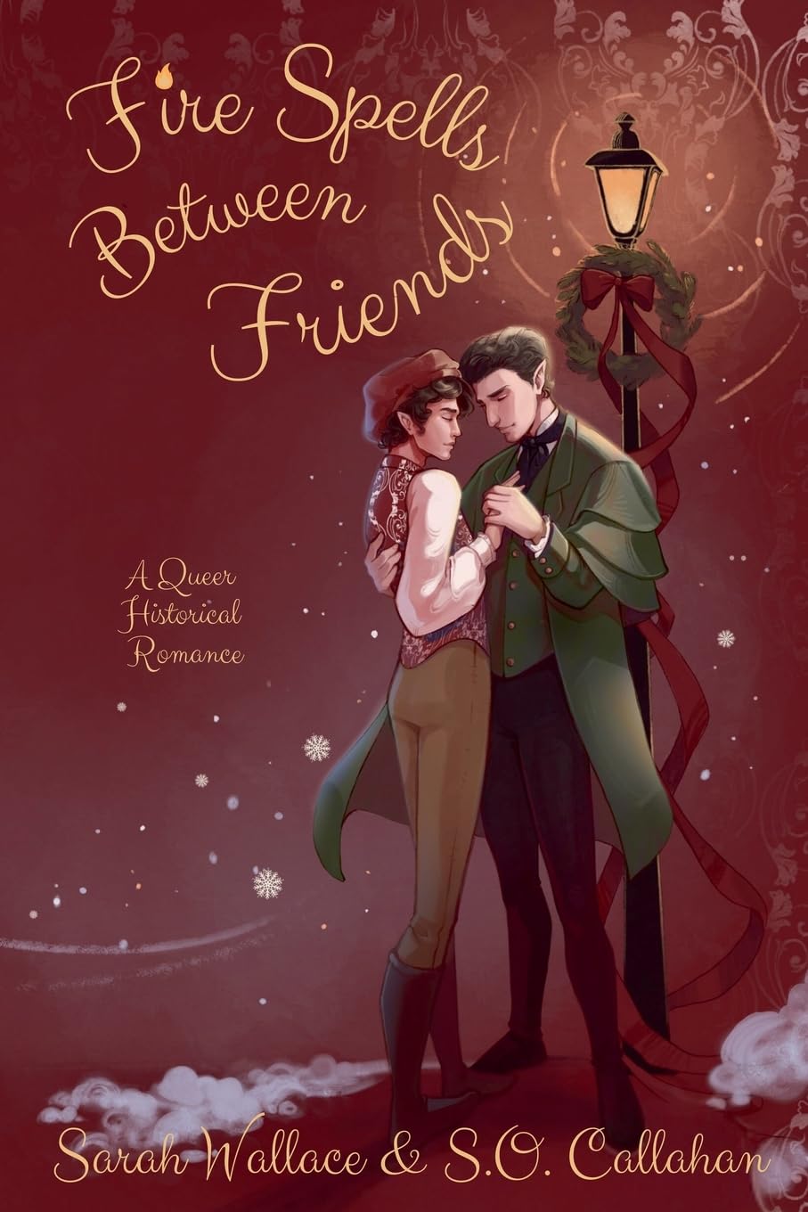 Fire Spells Between Friends - Sarah Wallace and S.O. Callahan