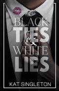 Black Ties and White Lies: A Billionaire Fake Fiance Romance - Kat Singleton (Pre-Loved)