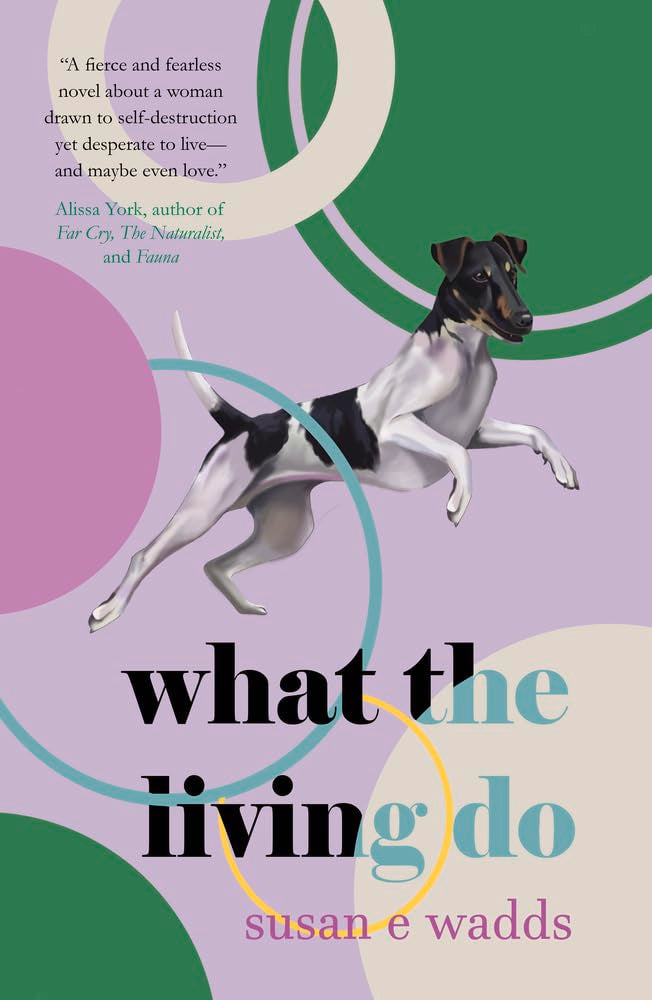 What the Living Do - Susan E. Wadds