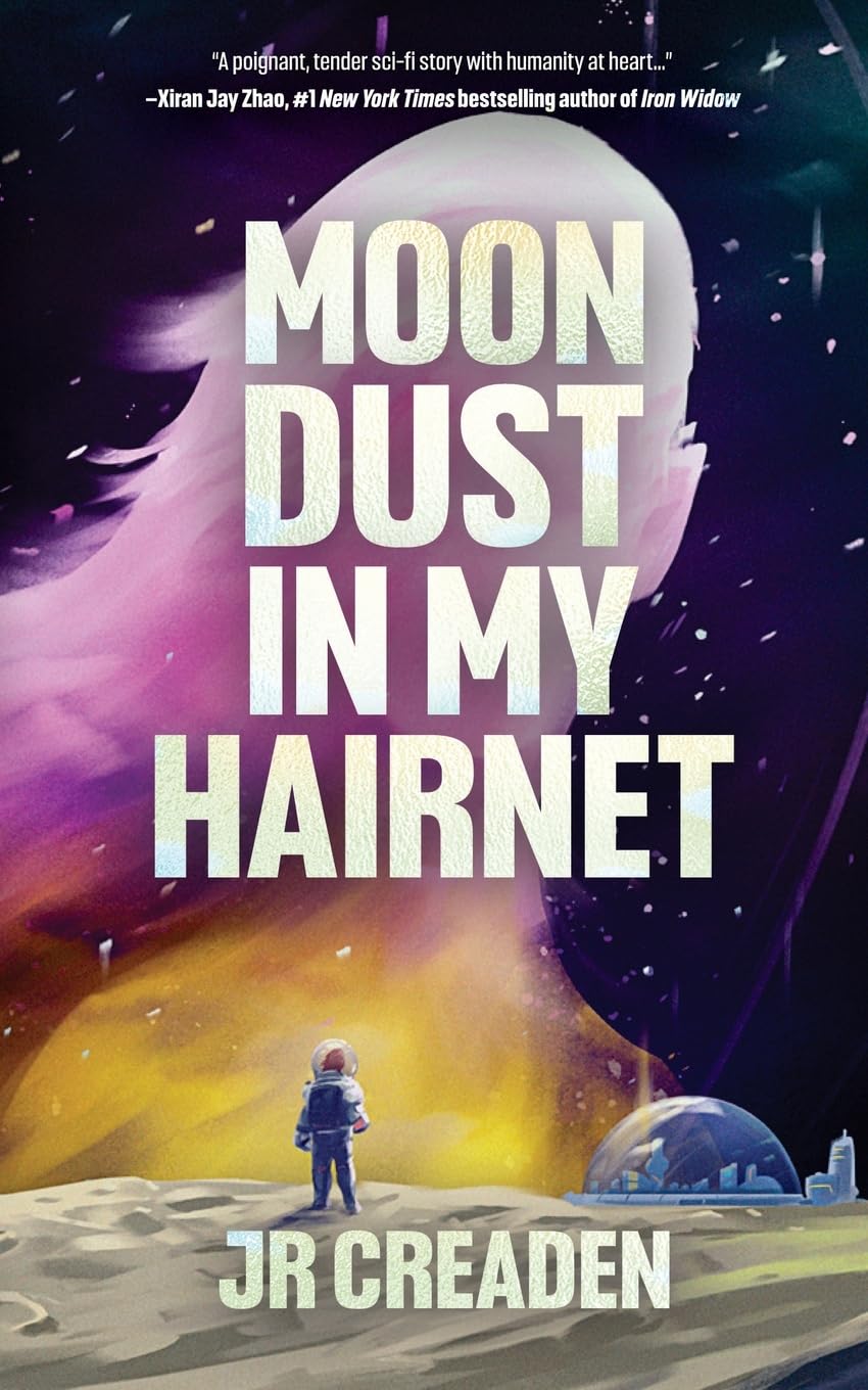 Moon Dust in My Hairnet - JR Creaden