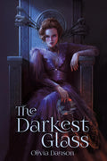 The Darkest Glass - Olivia Danson