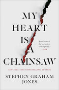 My Heart Is a Chainsaw - Stephen Graham Jones