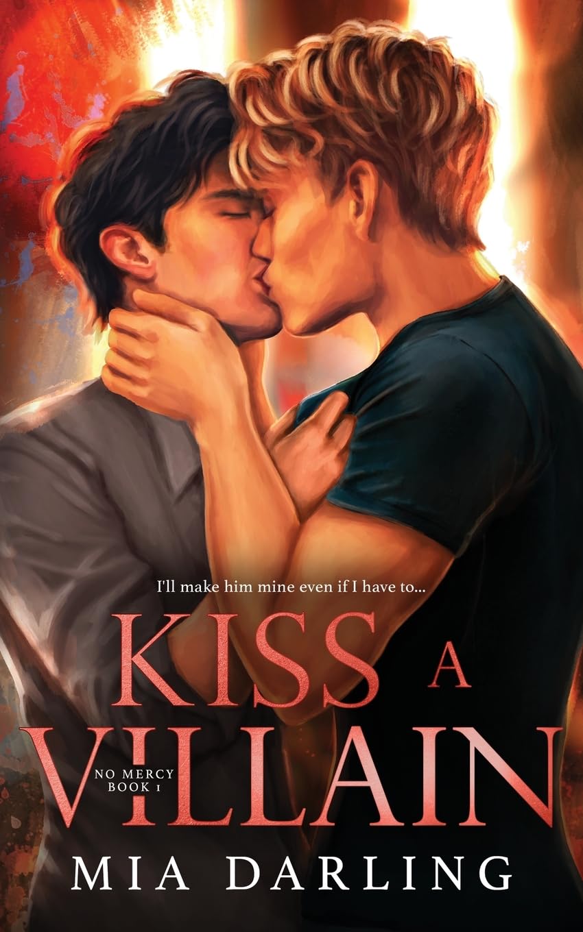 Kiss A Villain: A Dark MM Mafia Romance - Mia Darling