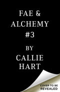 Fae & Alchemy Book 3 (Deluxe Limited Edition) - Callie Hart