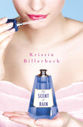 The Scent of Rain - Kristin Billerbeck (Pre-Loved)