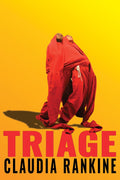 Triage - Claudia Rankine