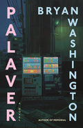 Palaver: A Novel - Bryan Washington