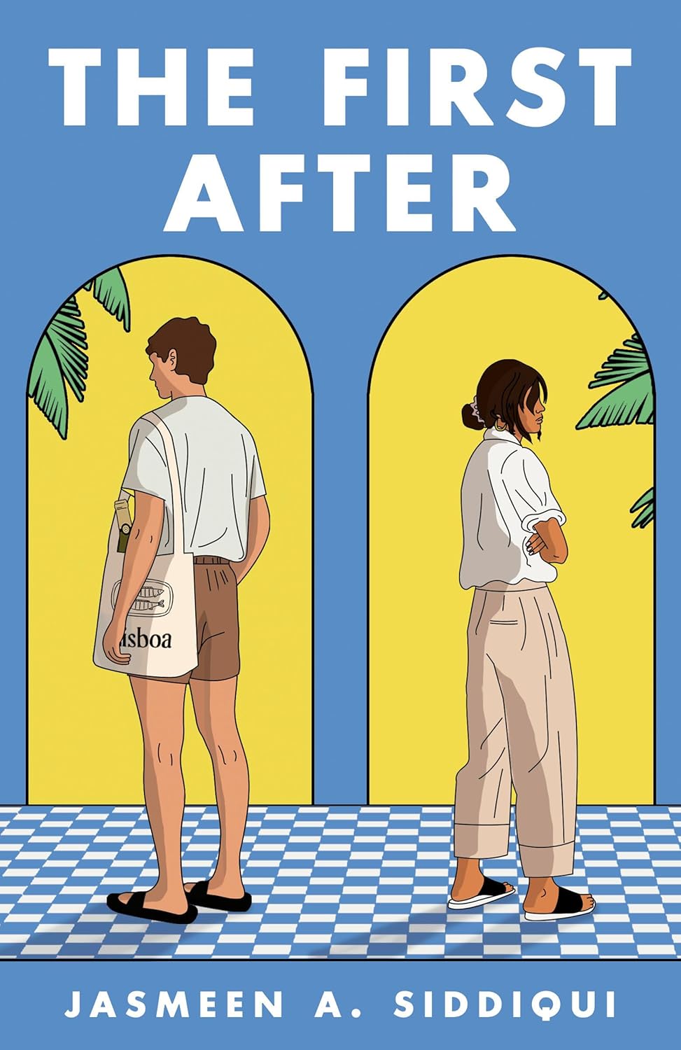 The First After - Jasmeen A. Siddiqui