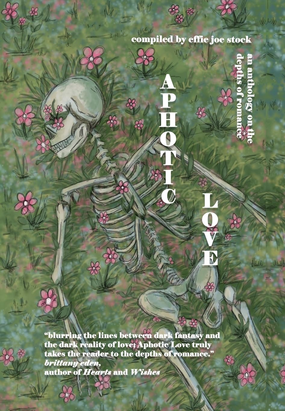 Aphotic Love: Anthology on the Depths of Romance - Effie Joe Stock