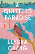 A Quitter's Paradise - Elysha Chang