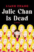 Julie Chan Is Dead: A Novel - Liann Zhang