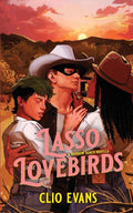 Lasso Lovebirds: Rainbow Ranch - Clio Evans