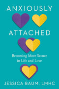 Anxiously Attached: Becoming More Secure in Life and Love - Jessica Baum (Pre-Loved)