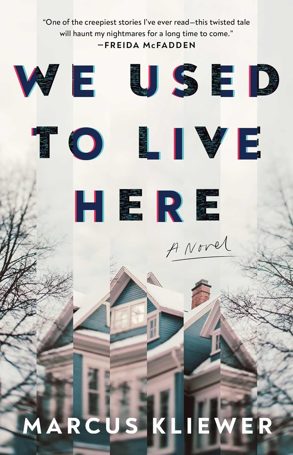We Used to Live Here: A Novel - Marcus Kliewer