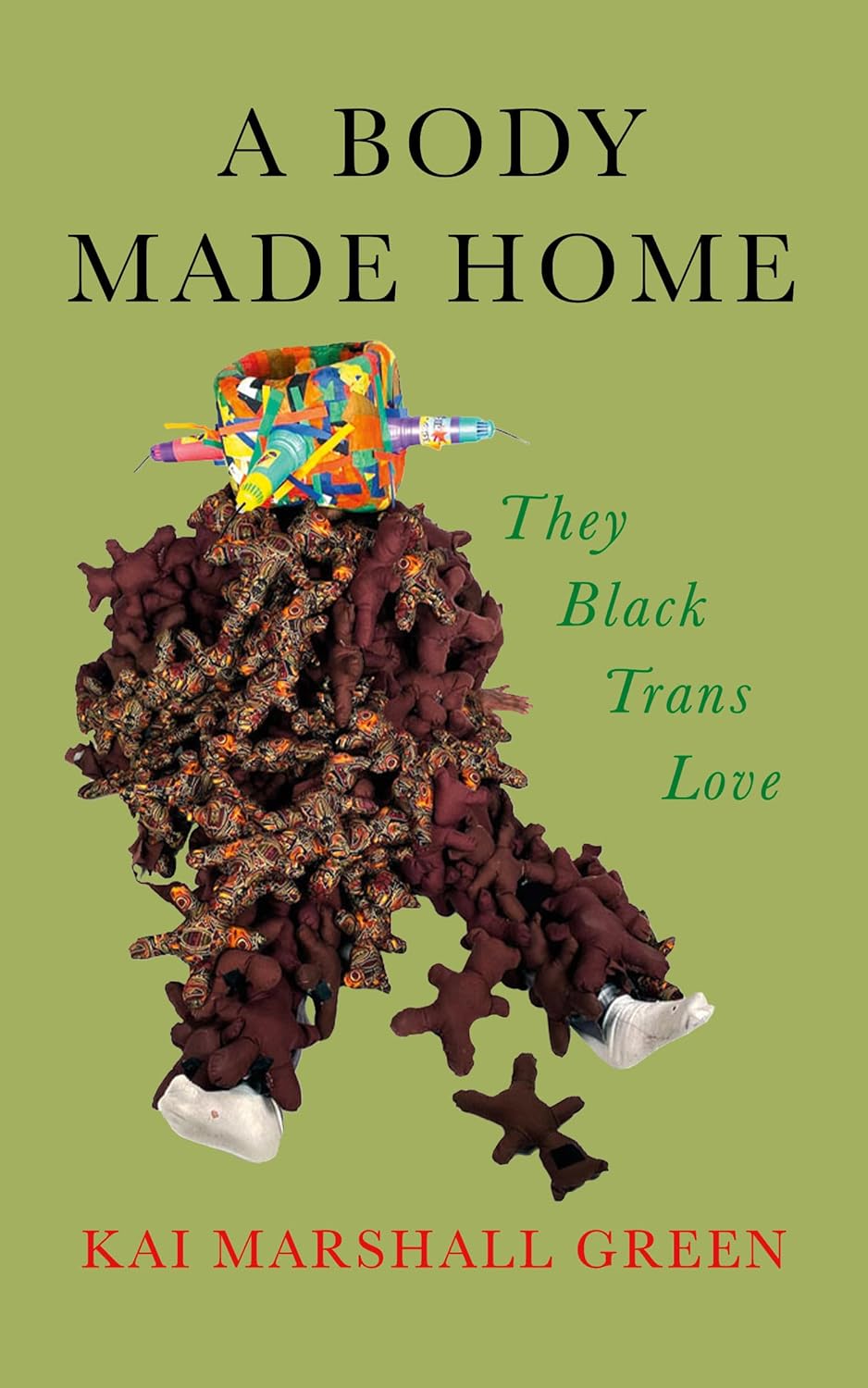 A Body Made Home: They Black Trans Love - Kai Marshall Green