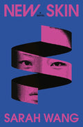New Skin: A Novel - Sarah Wang