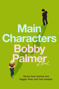 Main Characters: A Novel - Bobby Palmer