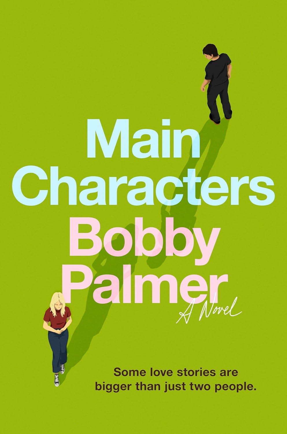 Main Characters: A Novel - Bobby Palmer