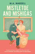 Mistletoe and Mishigas - M.A. Wardell