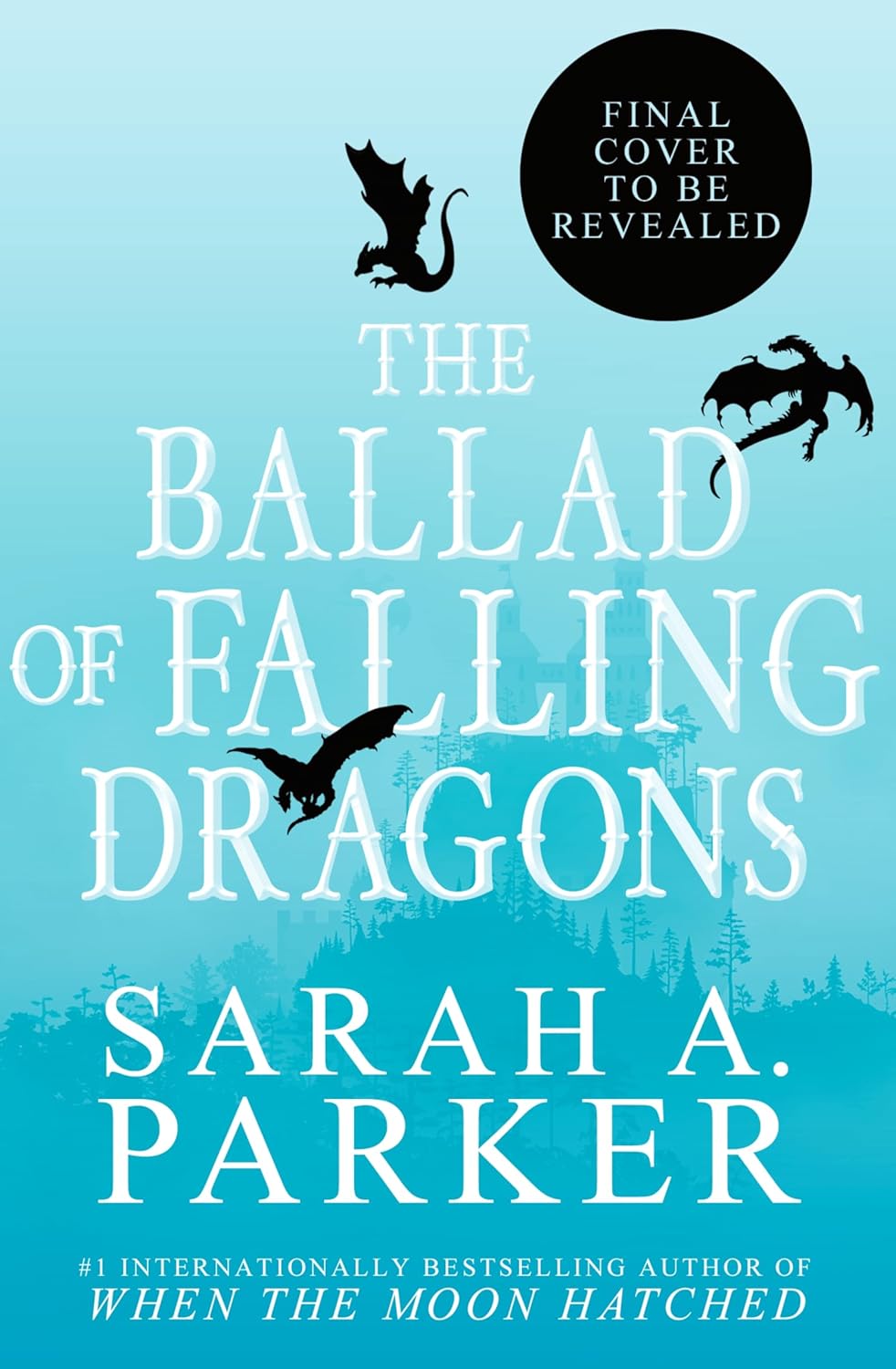 The Ballad of Falling Dragons: A Novel - Sarah A. Parker