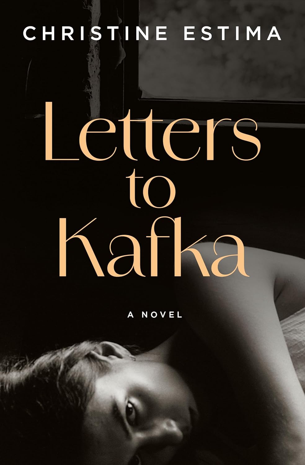 Letters to Kafka: A Novel - Christine Estima