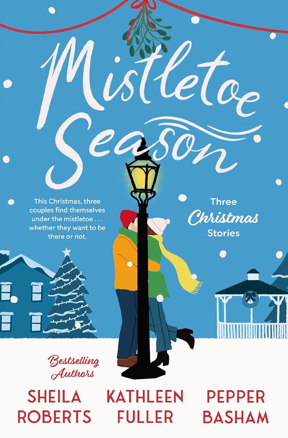 Mistletoe Season: Three heartwarming, low-spice Christmas romances perfect for a short escape - Sheila Roberts, Kathleen Fuller, and Pepper Basham (Bargain)