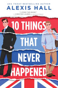 10 Things That Never Happened - Alexis Hall (Pre-Loved)