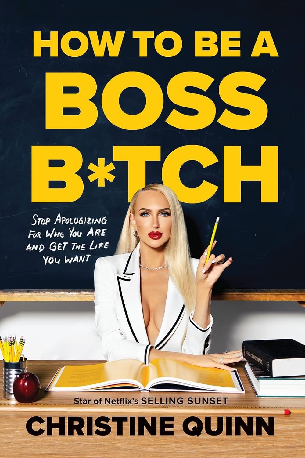 How to Be a Boss B*tch: Never Apologize, Build Your Brand, and Succeed on Your Terms - Christine Quinn (Bargain)
