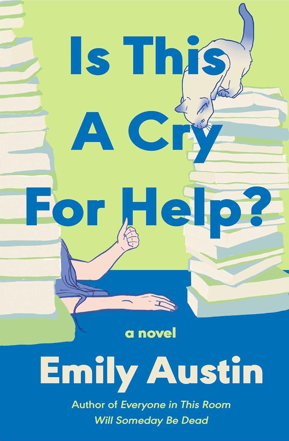Is This a Cry for Help?: A Novel - Emily Austin