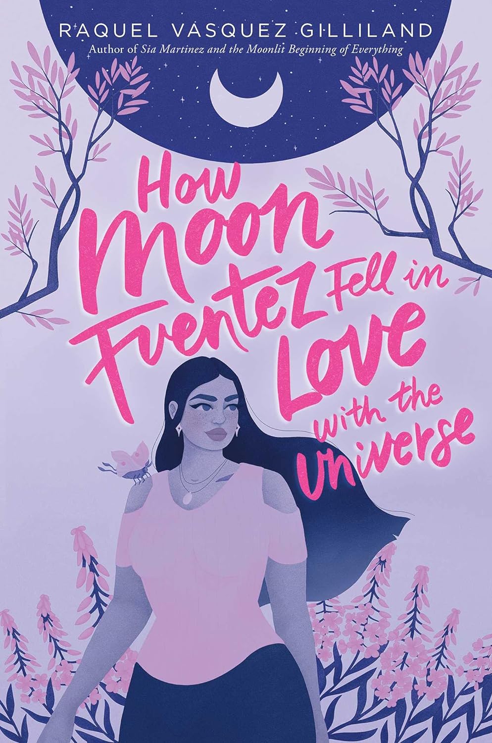 How Moon Fuentez Fell in Love with the Universe - Raquel Vasquez Gilliland (Bargain)