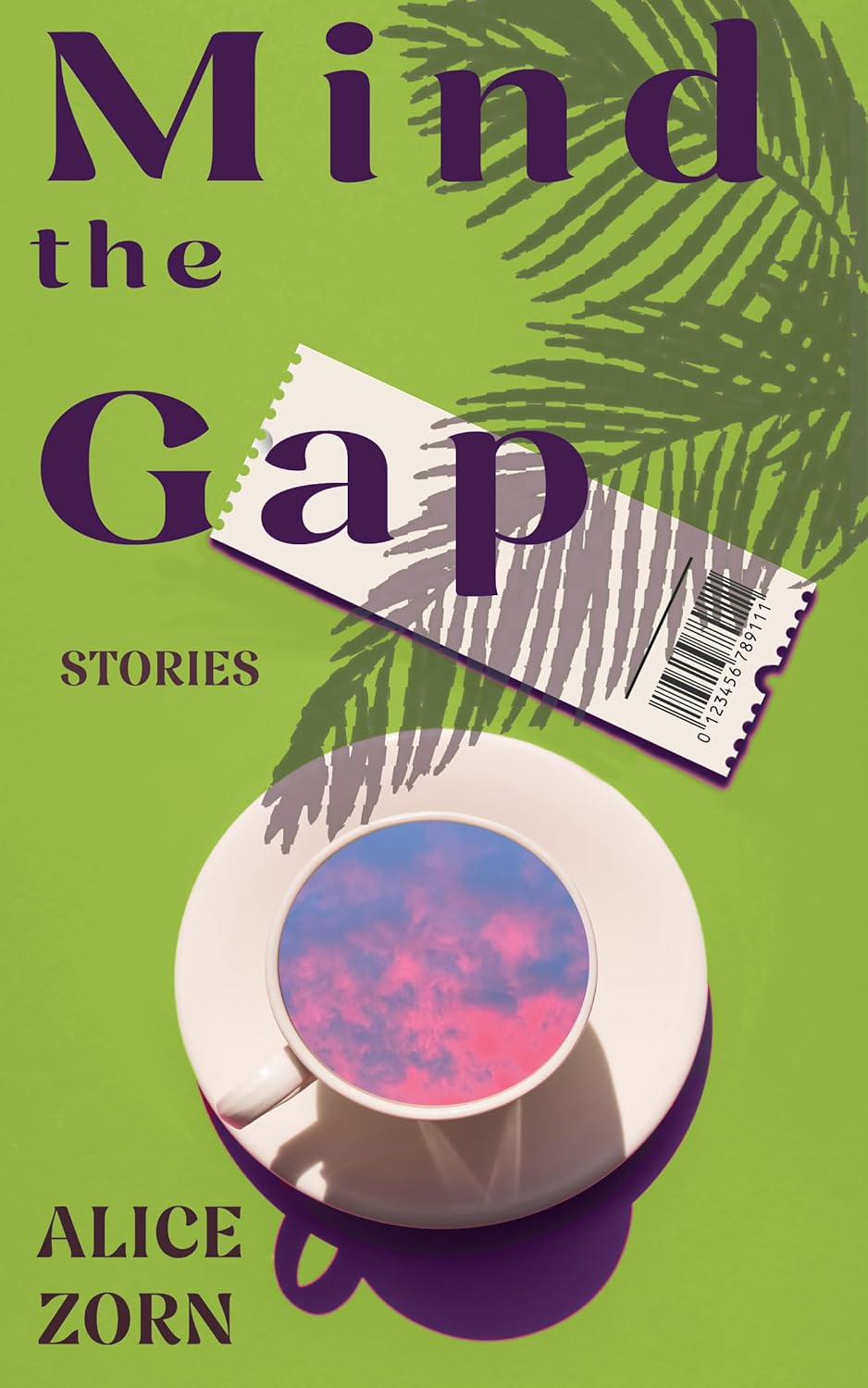 Mind the Gap: Stories - Alice Zorn