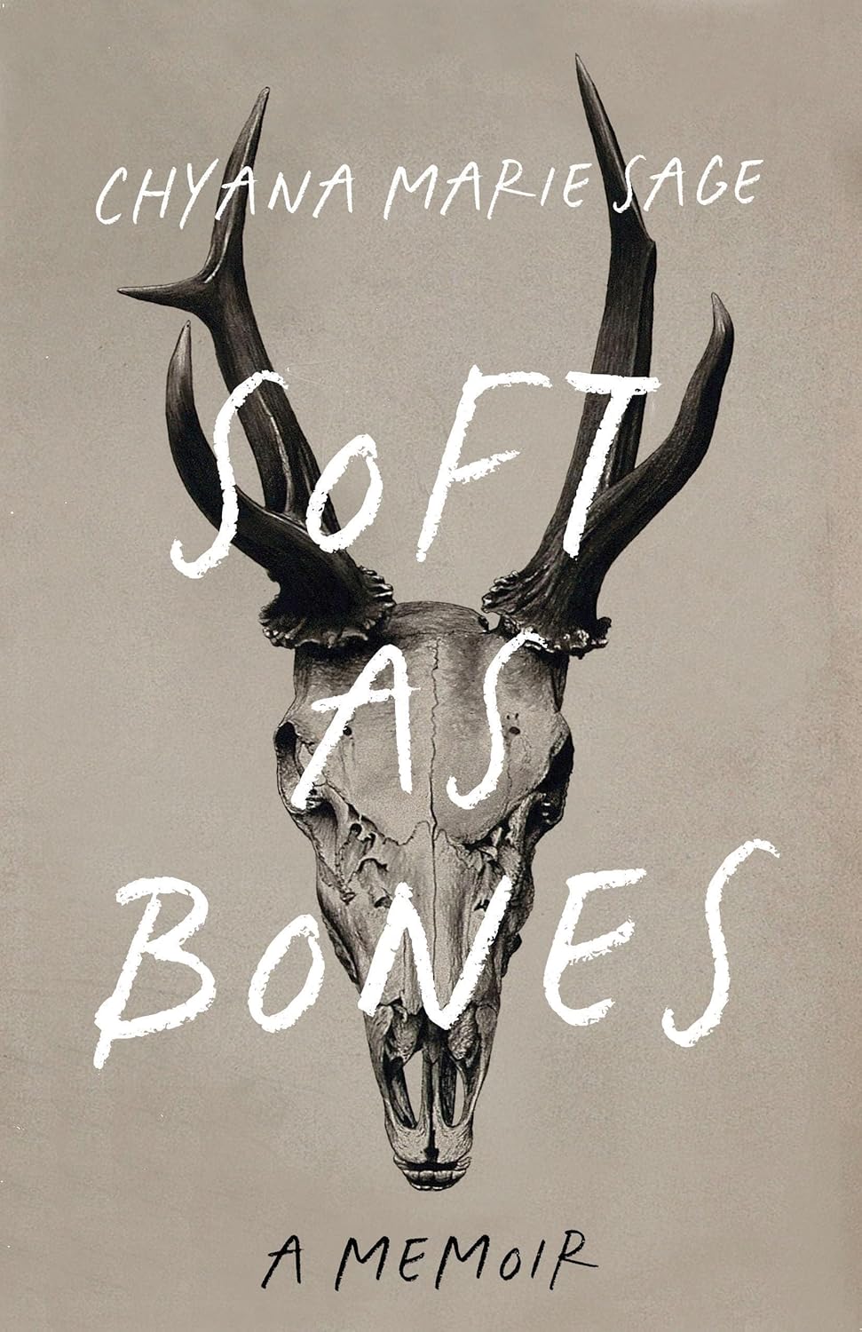 Soft as Bones: A Memoir - Chyana Marie Sage
