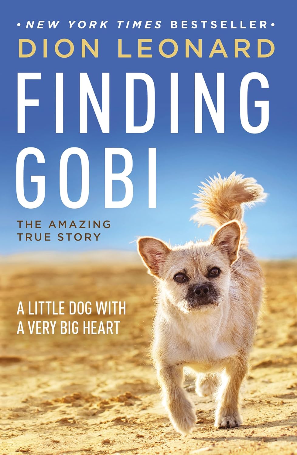 Finding Gobi: A Little Dog with a Very Big Heart - Dion Leonard (Pre-Loved)
