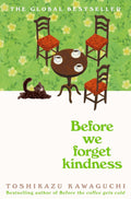 Before We Forget Kindness: A Novel