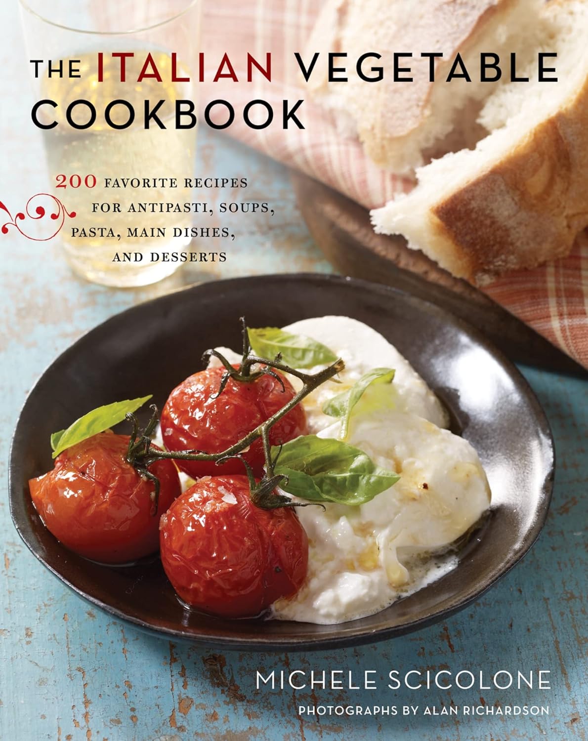 The Italian Vegetable Cookbook: 200 Favorite Recipes for Antipasti, Soups, Pasta, Main Dishes, and Desserts - Michele Sciolone (Pre-Loved)