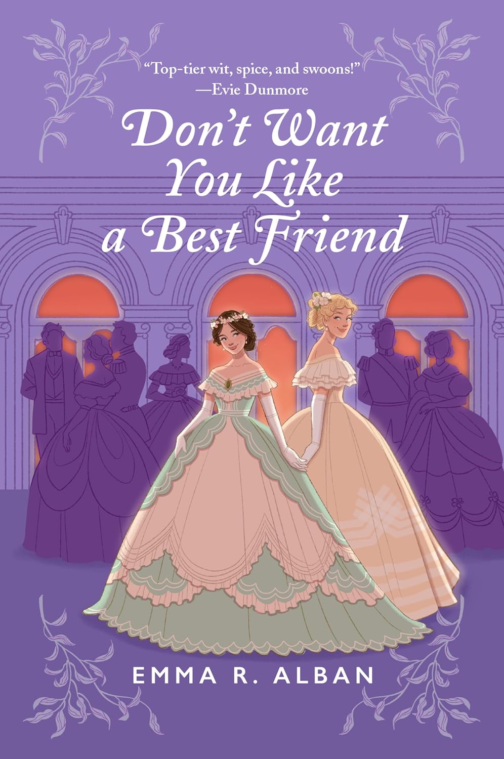 Don't Want You Like a Best Friend: A Novel - Emma R. Alban