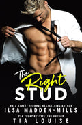 The Right Stud - Ilsa Madden-Mills and Tia Louise (Pre-Loved)