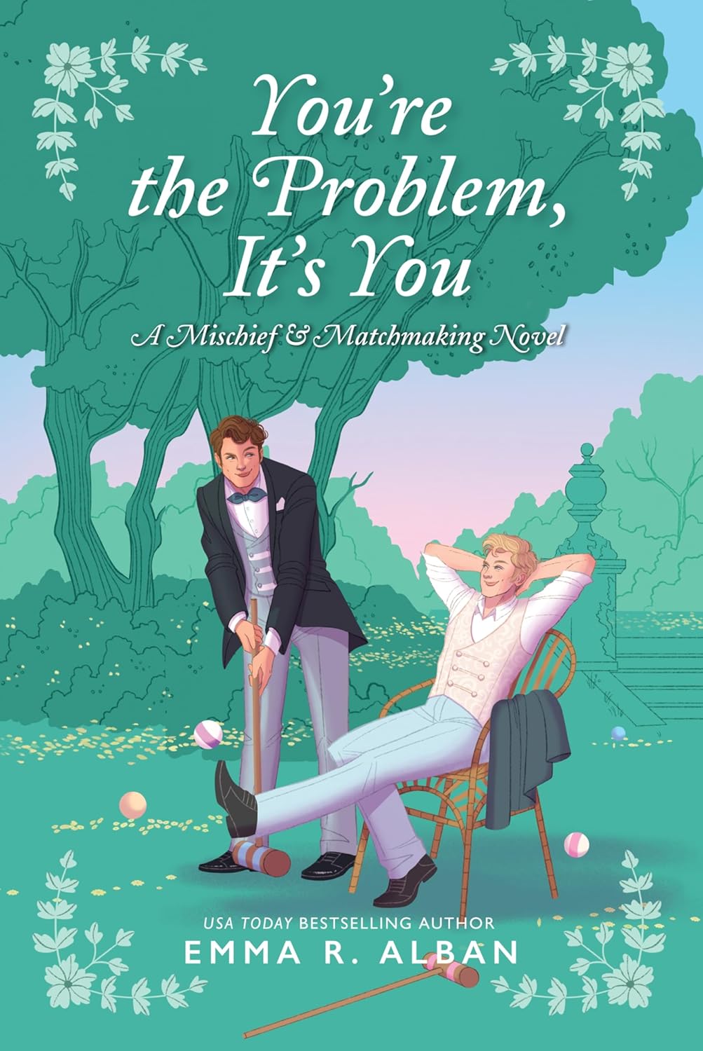 You're the Problem, It's You: A Novel - Emma R. Alban