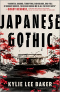 Japanese Gothic: A Novel - Kylie Lee Baker