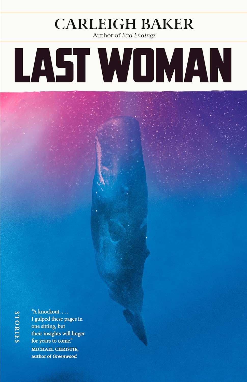 Last Woman: Stories - Carleigh Baker