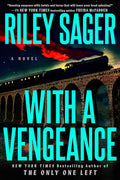 With a Vengeance: A Novel - Riley Sager