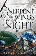 The Serpent and the Wings of Night - Carissa Broadbent