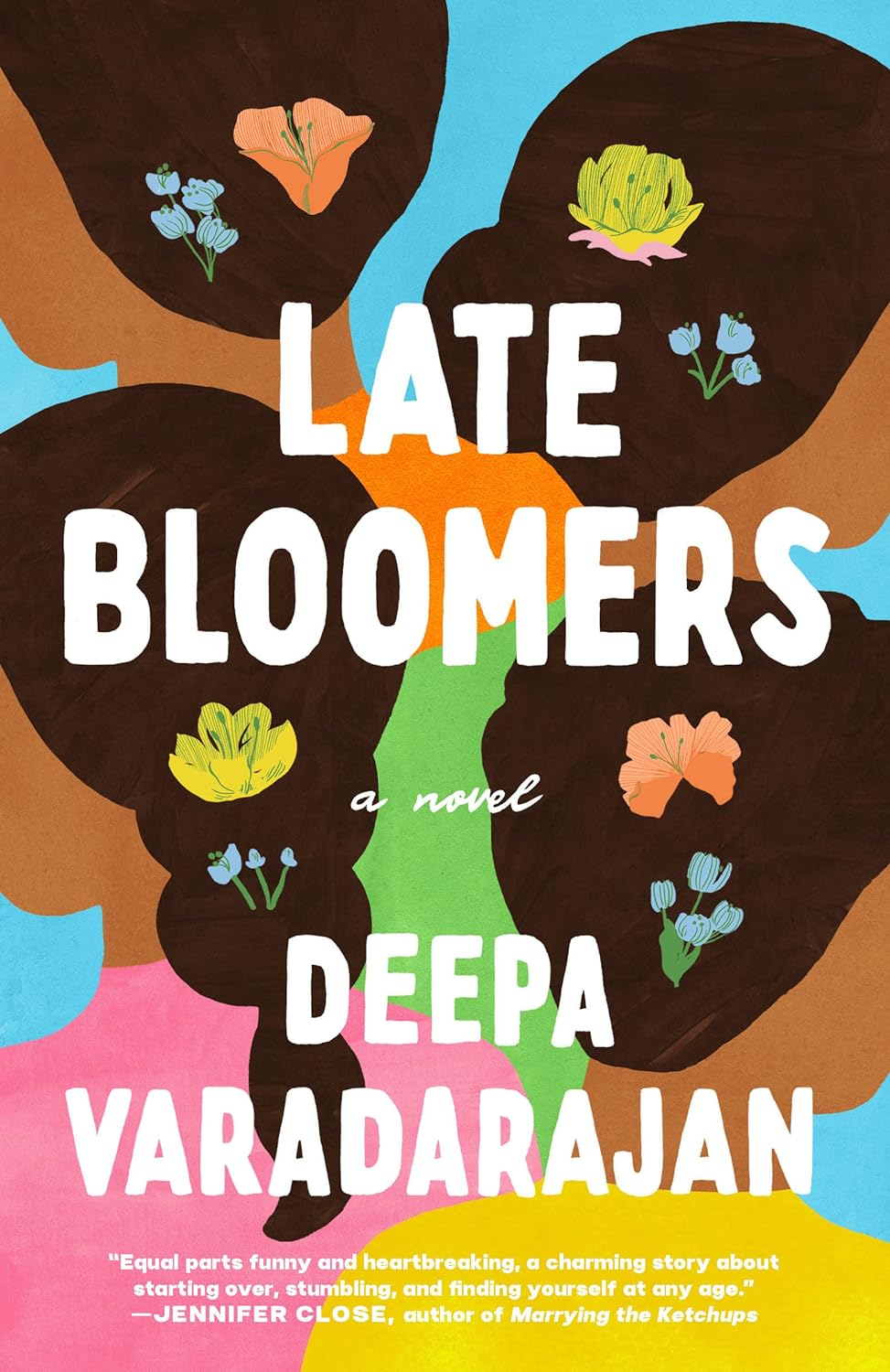 Late Bloomers: A Novel - Deepa Varadarajan