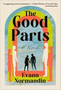 The Good Parts: A Novel - Evann Normandin