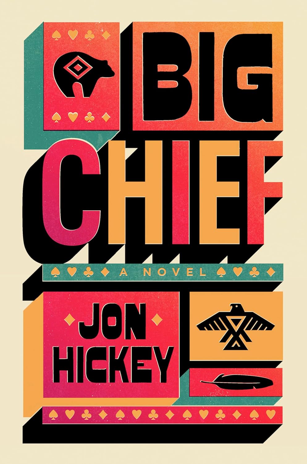 Big Chief: A Novel - Jon Hickey